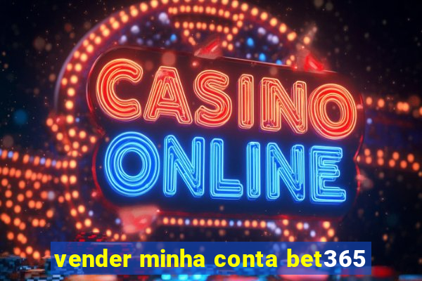 vender minha conta bet365